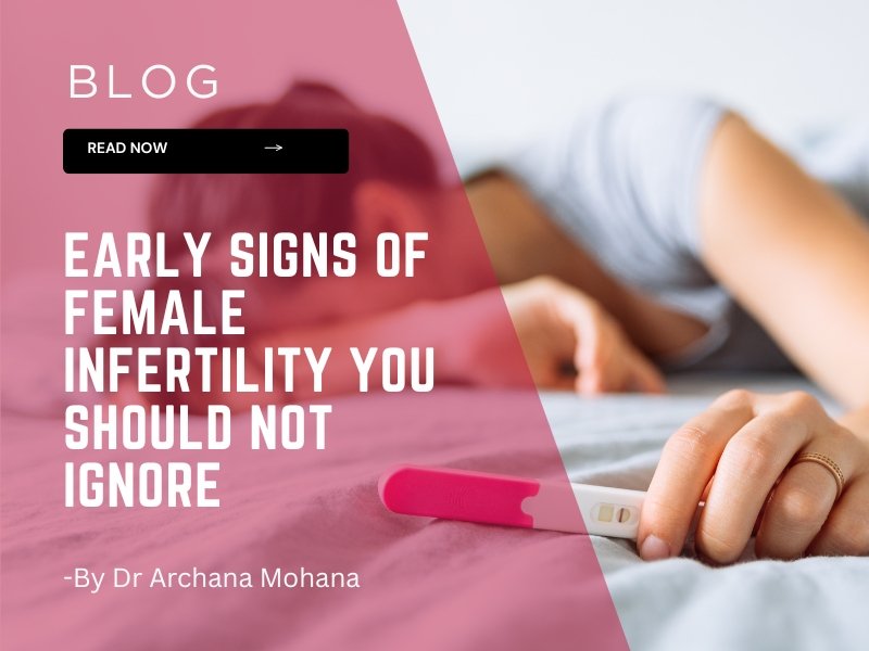 Early signs of female infertility explained by a gynecologist, highlighting the need for infertility treatment in Indore